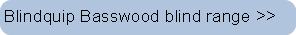 Blindquip Basswood blind range