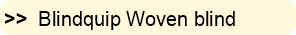 Blindquip Woven blind range
