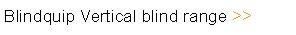 Blindquip Vertical blind range